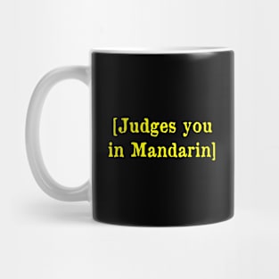 Judges you in Mandarin Mug